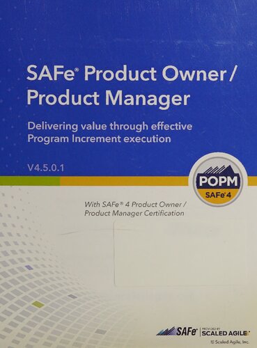 SAFe® Product Owner/Product Manager workbook v4.5.0.1 4.5 SAFe POPM
