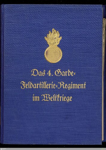 Das 4. Garde-Feldartillerie-Regiment im Weltkriege