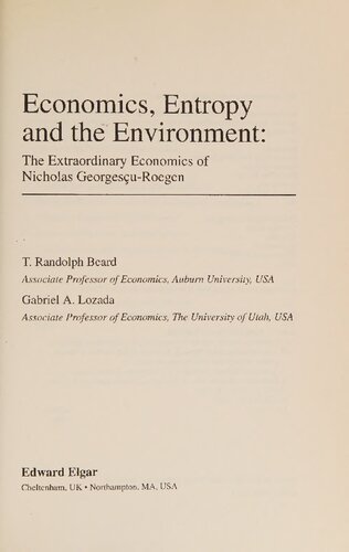 Economics, entropy, and the environment : the extraordinary economics of Nicholas Georgesçu-Roegen