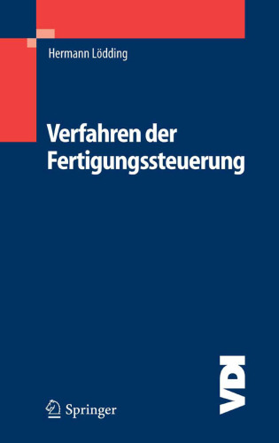Verfahren der Fertigungssteuerung: Grundlagen, Beschreibung, Konfiguration (VDI-Buch) (German Edition)