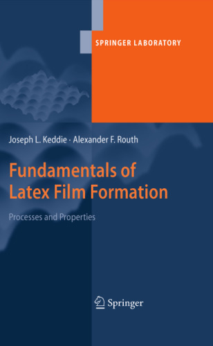Fundamentals of Latex Film Formation: Processes and Properties (Springer Laboratory)