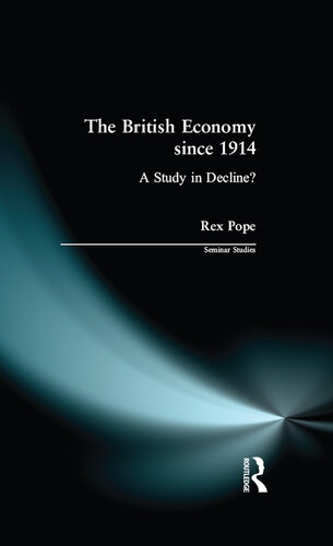 The British Economy since 1914 (Seminar Studies)