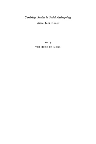 The Rope of Moka: Big-men and Ceremonial Exchange in Mount Hagen New Guinea