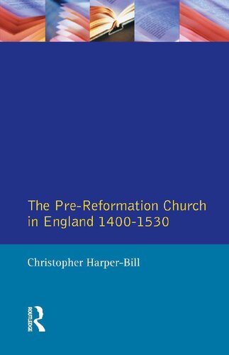 The Pre-Reformation Church in England 1400-1530 (Seminar Studies)
