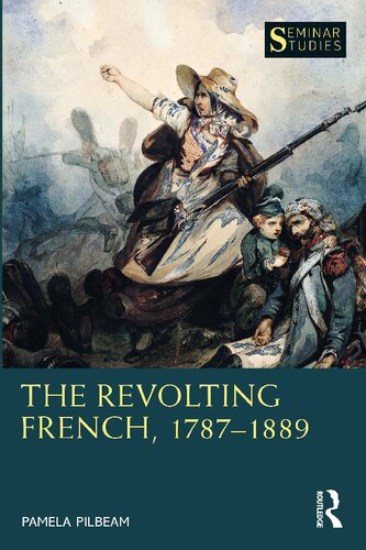 The Revolting French, 1787–1889 (Seminar Studies)