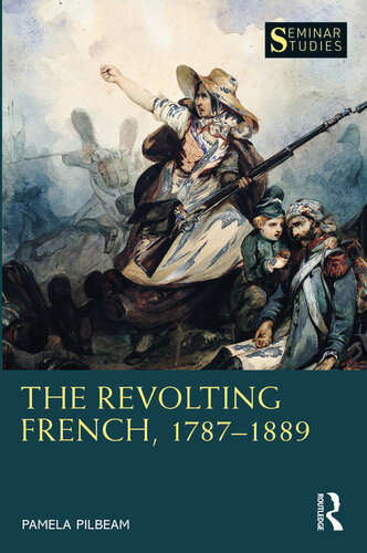 The Revolting French, 1787–1889 (Seminar Studies)