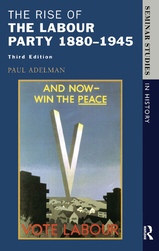 The Rise of the Labour Party 1880-1945 (Seminar Studies)