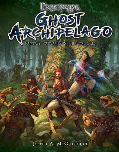 Frostgrave: Ghost Archipelago: Fantasy Wargames in the Lost Isles
