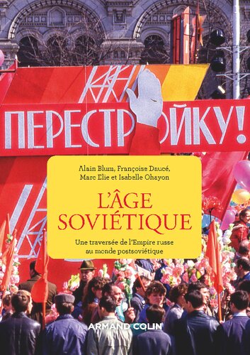 L'âge soviétique: Une traversée de l'Empire russe au monde postsoviétique