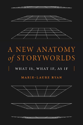 A New Anatomy of Storyworlds: What Is, What If, As If