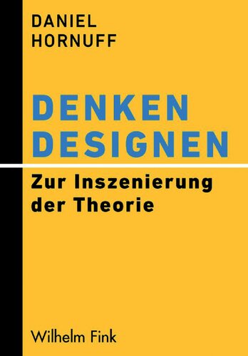 Denken designen: Zur Inszenierung der Theorie