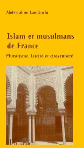 Islam et musulmans de France: pluralisme, laïcité et citoyenneté