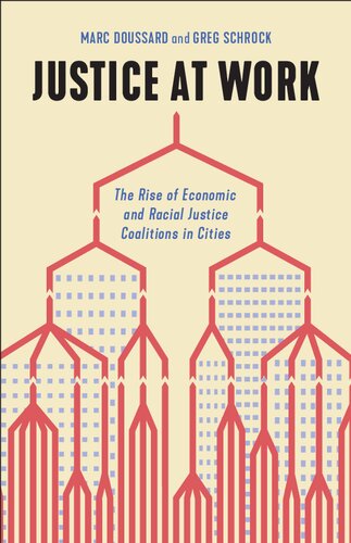 Justice at Work: The Rise of Economic and Racial Justice Coalitions in Cities