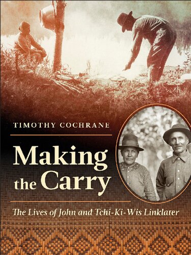 Making the Carry: The Lives of John and Tchi-Ki-Wis Linklater