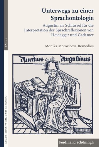 Unterwegs zu einer Sprachontologie: Augustin als Schlüssel für die Interpretation der Sprachreflexionen von Heidegger und Gadamer