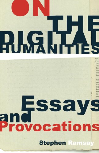 On the Digital Humanities: Essays and Provocations