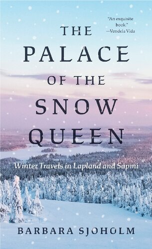 The Palace of the Snow Queen: Winter Travels in Lapland and Sápmi
