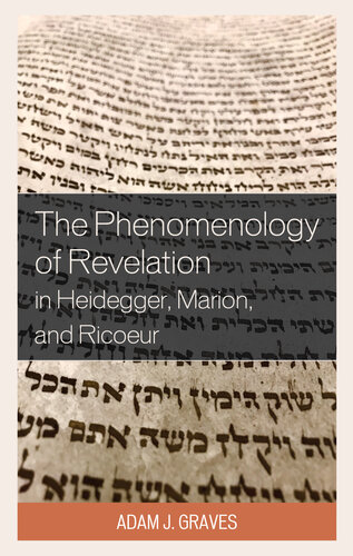 The Phenomenology of Revelation in Heidegger, Marion, and Ricoeur (Studies in the Thought of Paul Ricoeur)