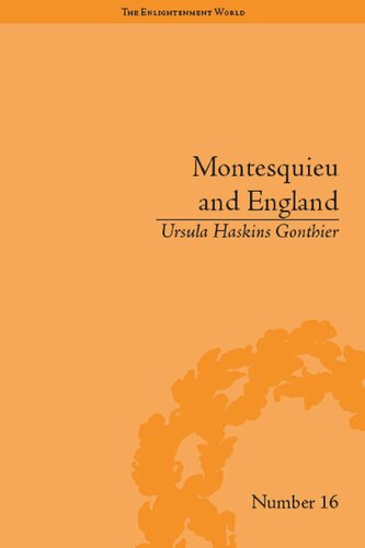 Montesquieu and England: Enlightened Exchanges, 1689–1755 (The Enlightenment World)