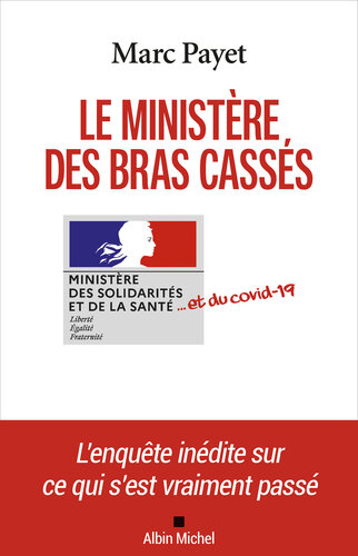 Le ministère des bras cassés. L'enquête inédite sur ce qui s'est vraiment passé