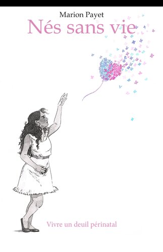 Nés sans vie: Vivre un deuil périnatal