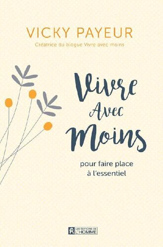 Vivre avec moins pour faire place à l'essentiel