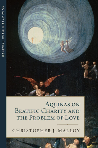 Aquinas on Beatific Charity and the Problem of Love (Renewal Within Tradition)