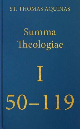 Summa Theologiae Prima Pars, 50-119 (Latin-English Opera Omnia)