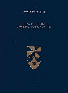 Summa Theologiae Secunda Secundae, 1-91 (Latin-English Opera Omnia)