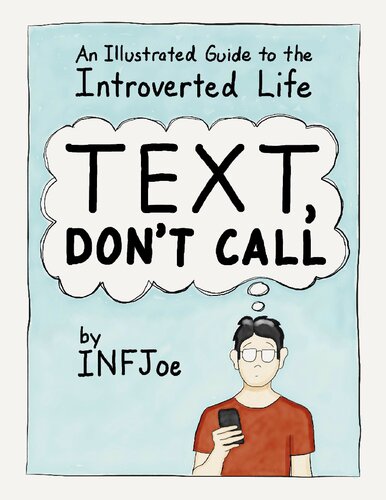 Text, don't call. An illustrated guide to the introverted life