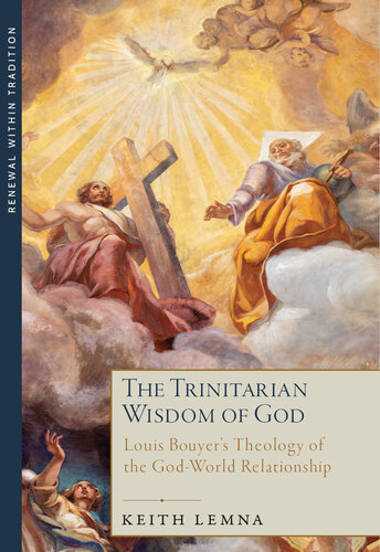 The Trinitarian Wisdom of God: Louis Bouyer's Theology of the God-World Relationship