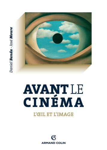 Avant le cinéma: l'oeil et l'image