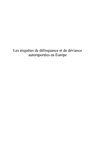Les enquetes de delinquance et de deviance autoreportees en Europe : Etat des savoirs et bilan des usages