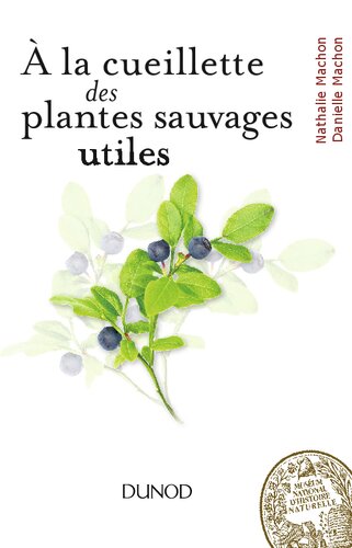 A la cueillette des plantes sauvages utiles 2e Edition