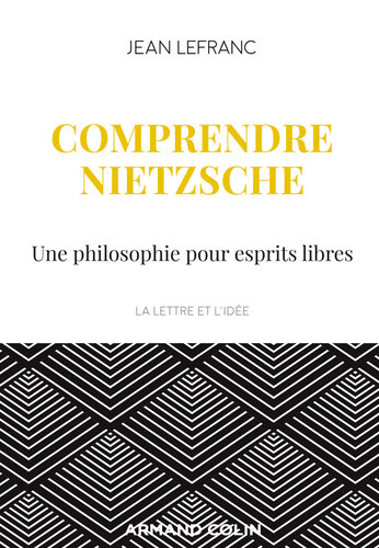 Comprendre Nietzsche: Une philosophie pour esprits libres
