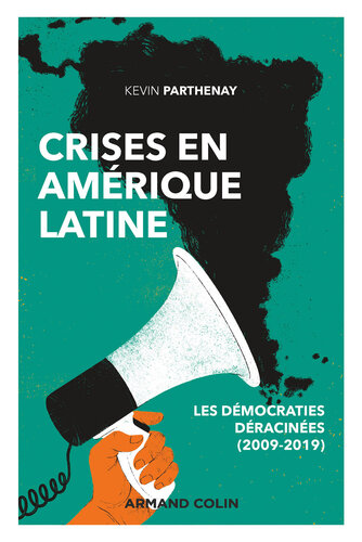 Crises en Amérique latine: Les démocraties déracinées (2009-2019)