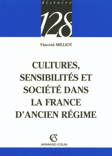 Cultures, sensibilités et société dans la France d'Ancien Régime