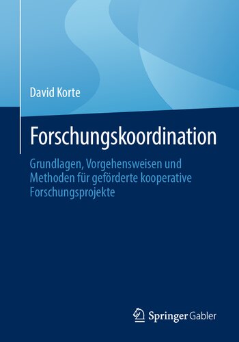 Forschungskoordination. Grundlagen, Vorgehensweisen und Methoden für geförderte kooperative Forschungsprojekte