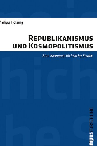 Republikanismus und Kosmopolitismus: Eine ideengeschichtliche Studie