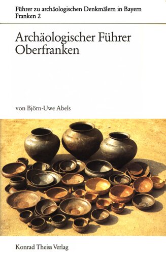 Archäologischer Führer Oberfranken