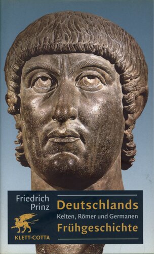 Deutschlands Frühgeschichte : Kelten, Römer und Germanen