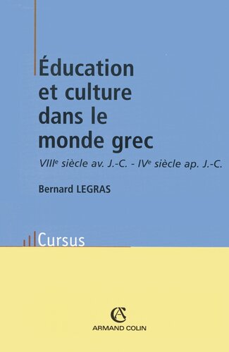 Éducation et culture dans le monde grec: VIIIe siècle av. J.-C. - IVe siècle ap. J.-C.