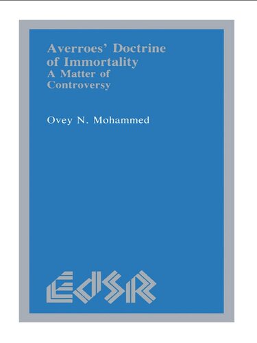 Averroës’ Doctrine of Immortality: A Matter of Controversy (Editions SR, 6)