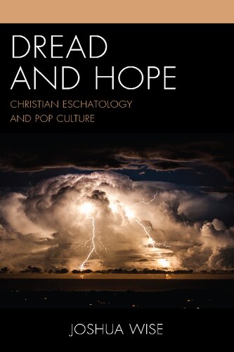 Dread and Hope: Christian Eschatology and Pop Culture (Theology, Religion, and Pop Culture)