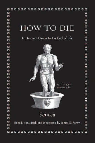 How to Die: An Ancient Guide to the End of Life (Ancient Wisdom for Modern Readers)