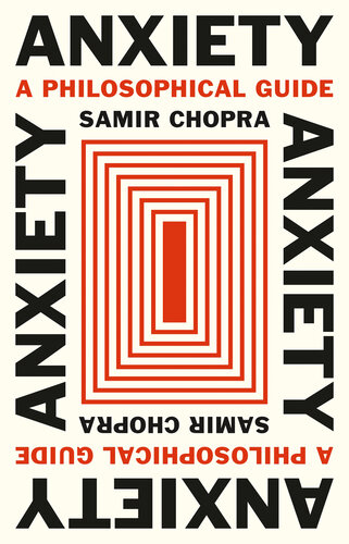 Anxiety: A Philosophical Guide