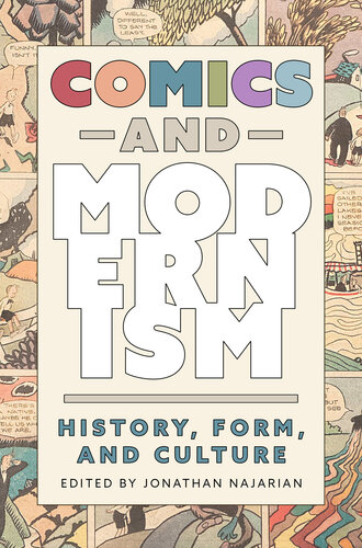 Comics and Modernism: History, Form, and Culture (Tom Inge Series on Comics Artists)
