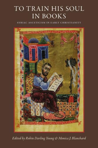 To Train His Soul in Books: Syriac Asceticism in Early Christianity