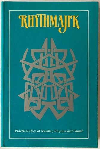 Rhythmajik. Practical uses of number, rhythm and sound (vol 1&2)