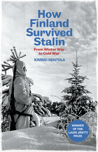 How Finland Survived Stalin: From Winter War to Cold War, 1939-1950